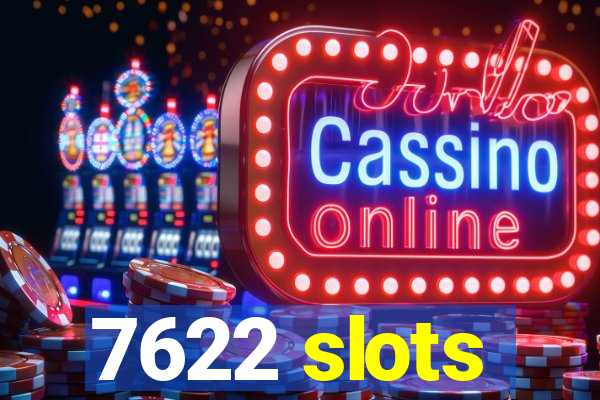 7622 slots